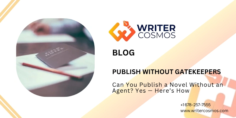 Can You Publish a Novel Without an Agent? Yes — Here’s How