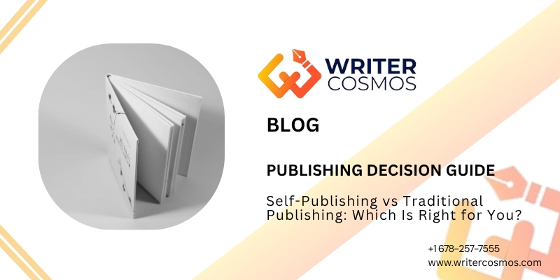 Self-Publishing vs Traditional Publishing: Which Is Right for You?